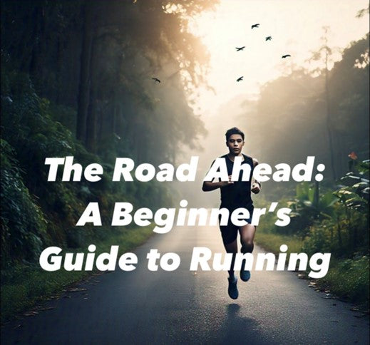 The Road Ahead - a Beginner's Guide to Running e-Book